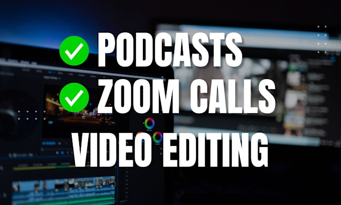 Gig Preview - Edit podcasts and zoom videos professionally