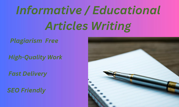 Gig Preview - Write engaging informative and educational articles for you