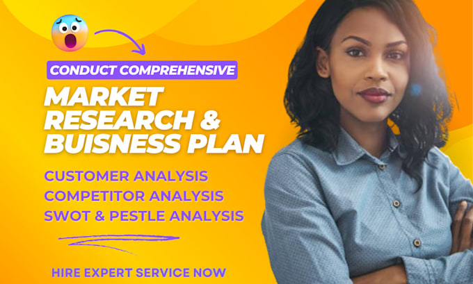 Gig Preview - Conduct market research, industry and competitor analysis, business plan writer