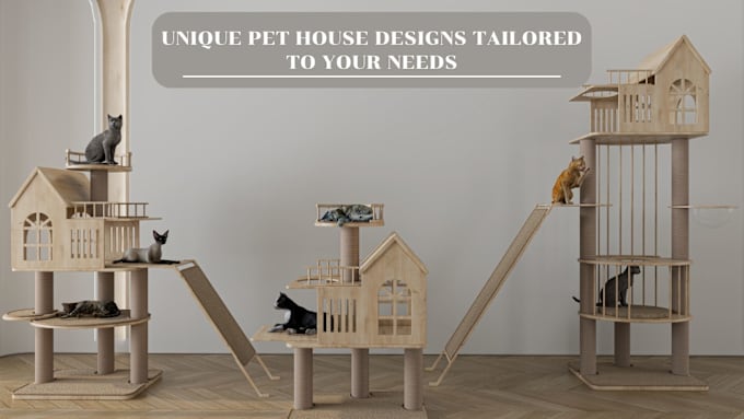 Gig Preview - Design the perfect 3d house for your pet