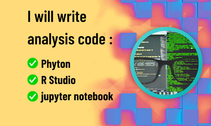 Gig Preview - Write analysis codes by r, rstudio, python jupyter notebook