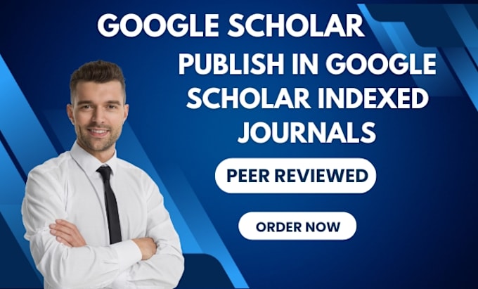 Write and Publish Articles in Google Scholar Peer-Reviewed Indexed Journal