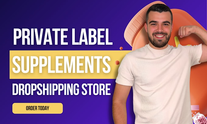 Gig Preview - Our agency will create private label supplements shopify dropshipping store