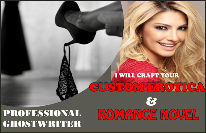 Bestseller - ghostwrite you a steamy romance and custom erotica story or novel