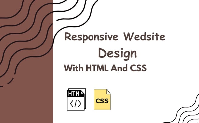 Gig Preview - Create a responsive website design with html and css