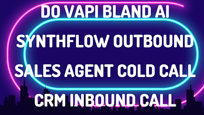 Gig Preview - Develop vapi bland ai, outbound sales agent cold calls, retell, inbound calls