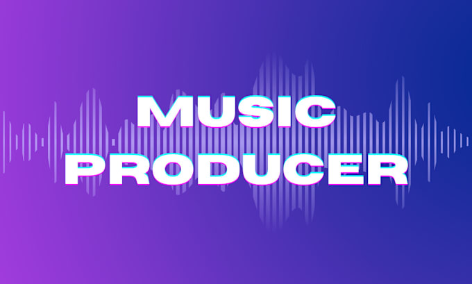 Gig Preview - Be your music producer