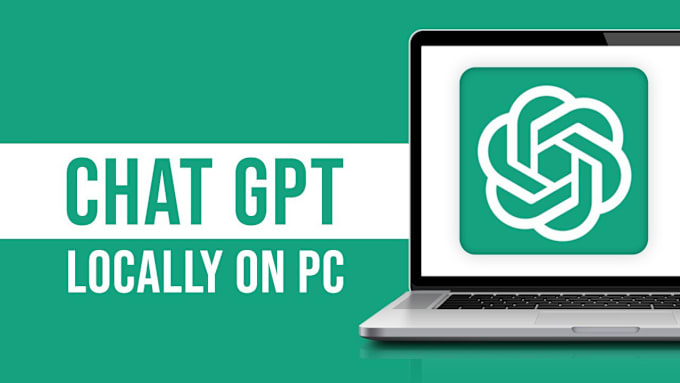 Gig Preview - Locally install and setup chatgpt on your machine