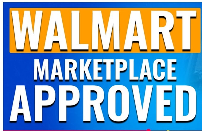 Gig Preview - Get walmart seller account approval, setup to live