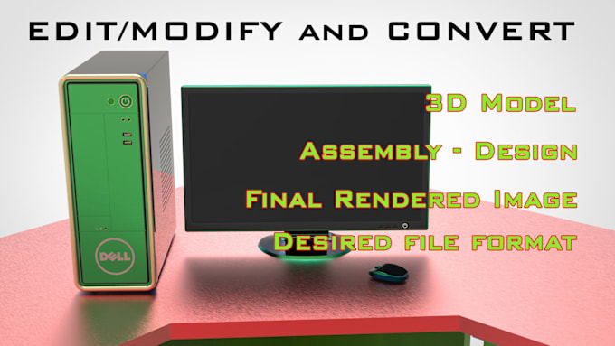 Gig Preview - Edit, modify and convert your 3d design and file format