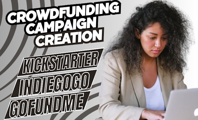 Gig Preview - Do crowdfunding campaign creation on kickstarter indiegogo and gofundme