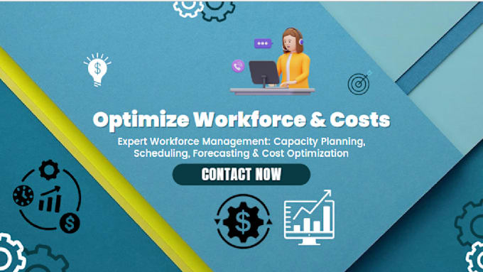 Gig Preview - Expert workforce planning, forecasting, optimize costs