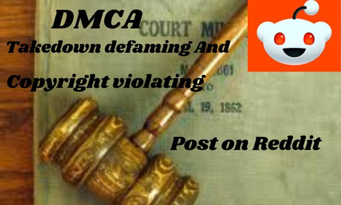 Gig Preview - Remove infringing and leaked content from reddit under dmca