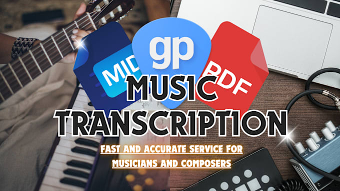 Gig Preview - Provide professional music transcription services