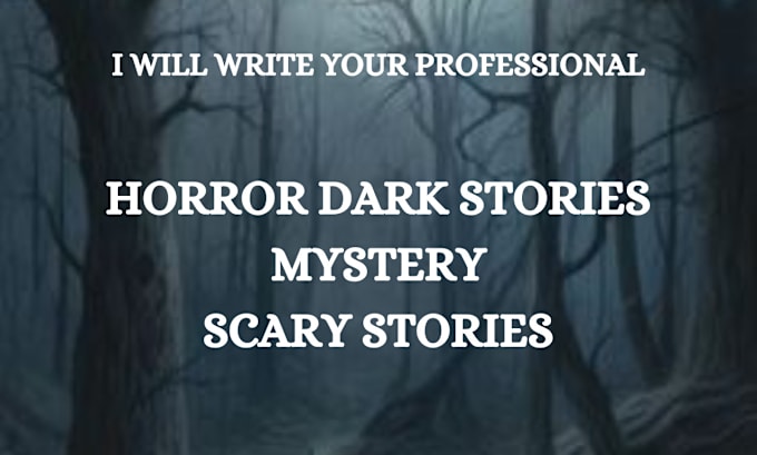 Gig Preview - Write very scary horror story, shocking story, thriller ghostwriting