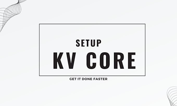 Gig Preview - Set your kv core setup for your kv core