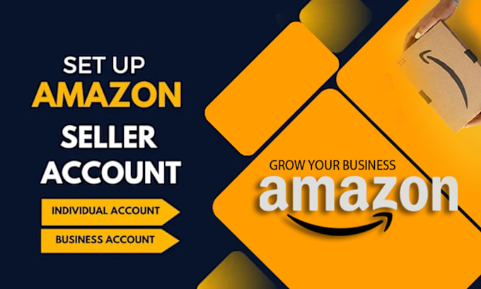 Gig Preview - Create, setup amazon individual or business seller accounts