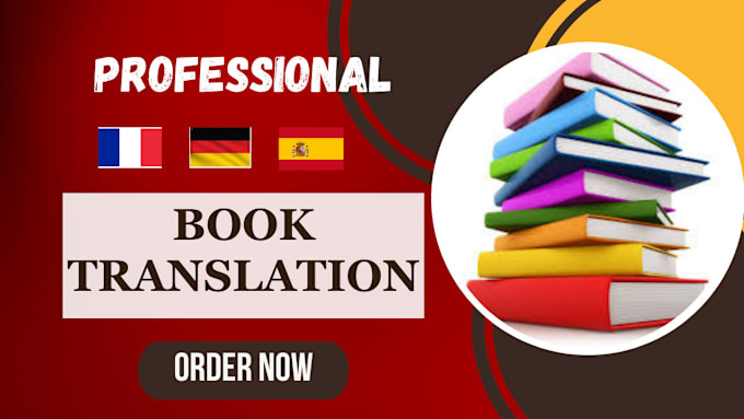 Gig Preview - Translate your book in french german english spanish of any genre