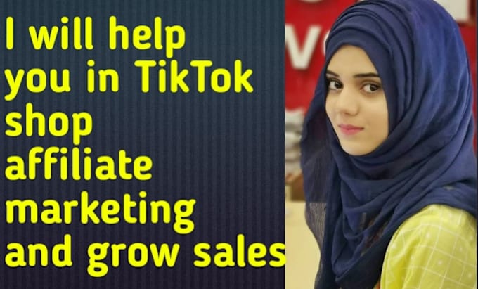 Gig Preview - Help you in tiktok shop affiliate marketing and grow sales