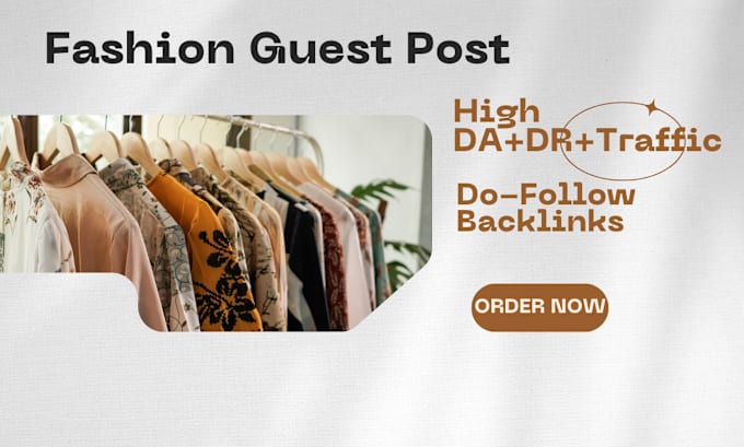 Gig Preview - Do fashion guest posts on high da traffic sites with dofollow backlinks