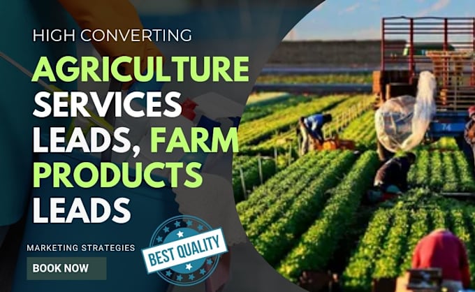 Gig Preview - Generate agricultural service leads hot farm product supply leads