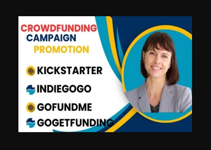 Gig Preview - Manage kickstarter indiegogo gofundme crowdfunding campaign video promotion