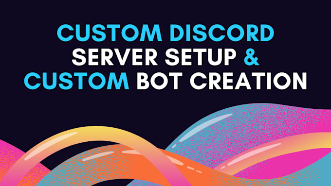 Gig Preview - Customize your discord server and create custom bot