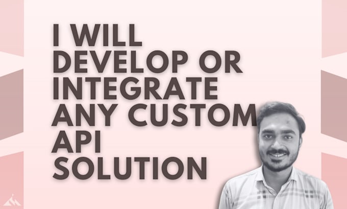 Gig Preview - Develop or integrate a custom API solution