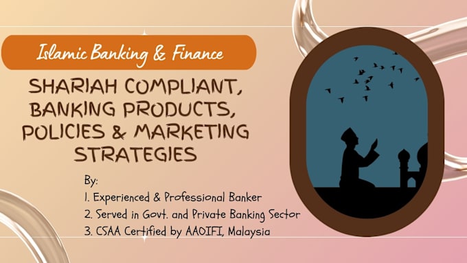 Gig Preview - Develop shariah compliant banking products, policies, marketing strategies