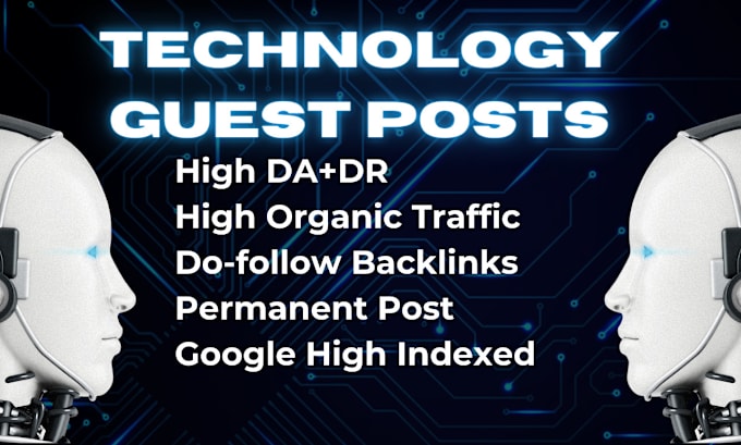 Gig Preview - Publish technology guest posts with dofollow high authority da, DR backlinks