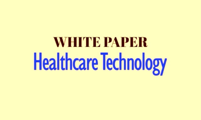 Gig Preview - Compose health technology white papers for you