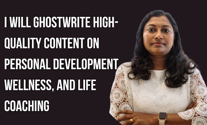 Gig Preview - Ghostwrite hight quality on personal development, wellness and life coach