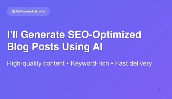 Gig Preview - Generate SEO optimized blog posts using ai