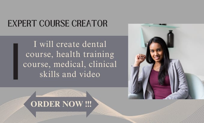 Gig Preview - Create dental course, health training course, medical, clinical skills and video