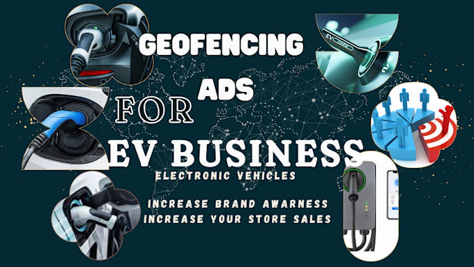 Gig Preview - Setup high profitable geofencing ads for ev business to get noticed and grow