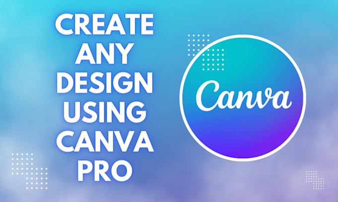 Gig Preview - Create any design using canva pro