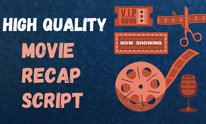 Gig Preview - Write high quality movie recap scripts