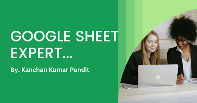 Gig Preview - Be your google sheet expert