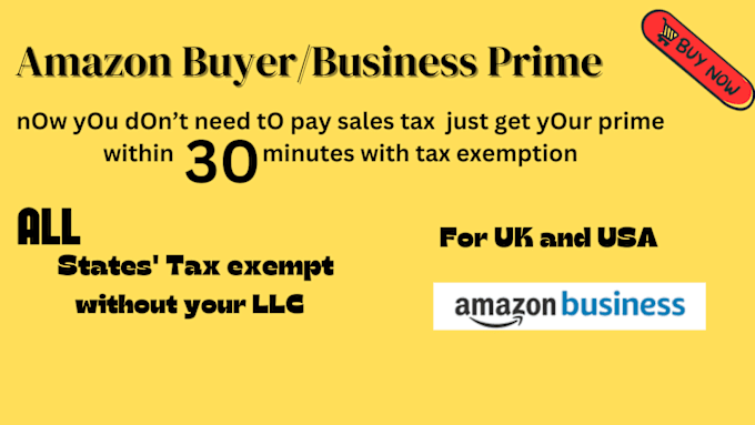 Gig Preview - Do tax exempt amazon business prime amazon buyer account tax free