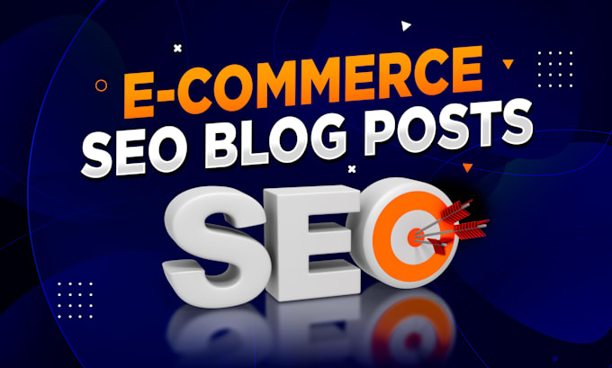 Gig Preview - Our agency will write ecommerce seo blog posts to boost website ranking