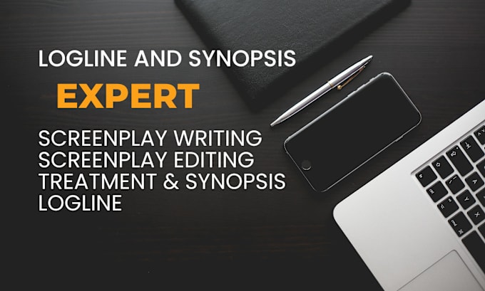 Gig Preview - Write logline, synopsis, or film treatment for film tv screenplay movie scripts