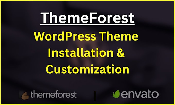 Gig Preview - Install and customize your wordpress themeforest envato theme