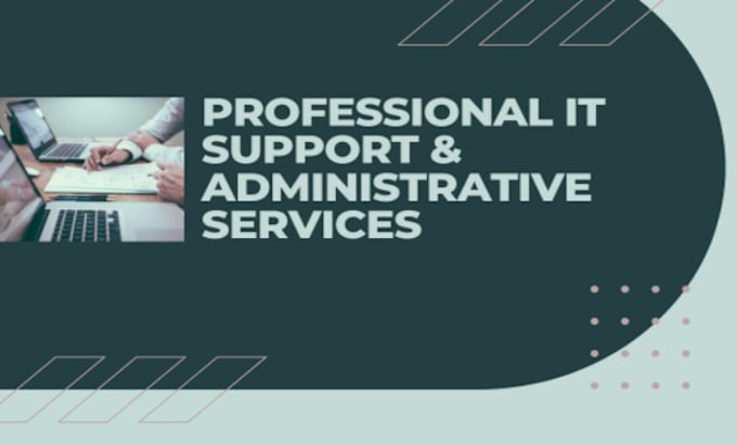 Gig Preview - Provide professional IT support and administrative services