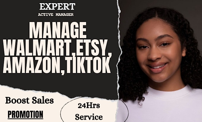 Gig Preview - Manage walmart amazon etsy tiktok to boost sales conversion competently