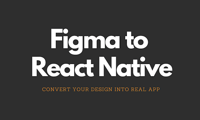 Gig Preview - Convert figma designs to high quality react native apps