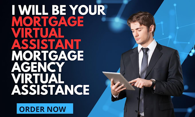 Gig Preview - Be your mortgage virtual assistance mortgage agency virtual assistance