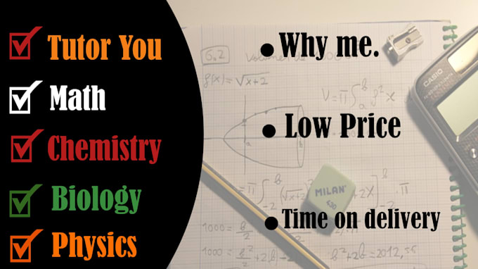 Gig Preview - Tutor you in math ,statistic , physics and chemistry