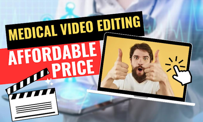 Gig Preview - Create and edit medical videos at an affordable price