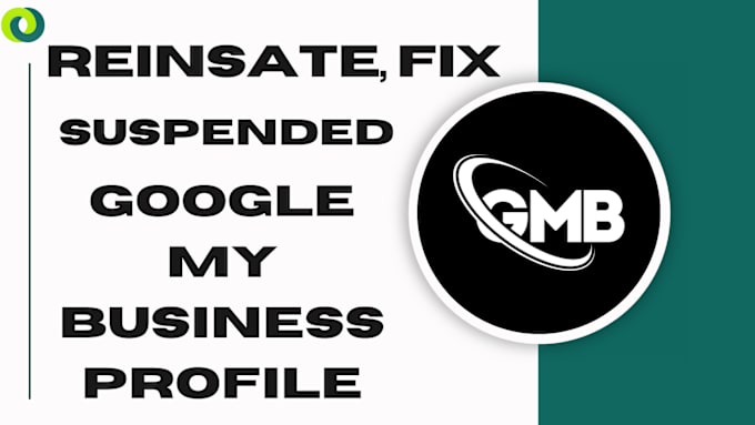 Bestseller - reinstate and fix your suspended google my business profile