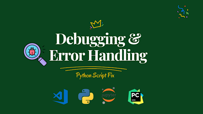 Gig Preview - Do error handling, debug, edit, fix your python script